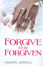Forgive To Be Forgiven