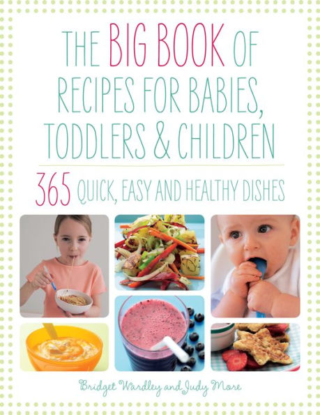 Big Book of Recipes for Babies, Toddlers & Children