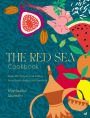 The Red Sea Cookbook: Over 100 recipes and stories from Saudi Arabia and beyond