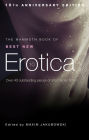 The Mammoth Book of Best New Erotica 10: The hottest annual collection of unrestrained erotic writing