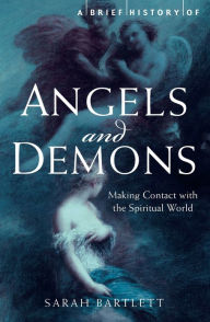 Title: A Brief History of Angels and Demons, Author: Sarah Bartlett