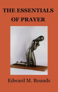 Title: Essentials of Prayer, Author: Edward M. Bounds