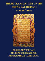Title: Three Translations of the Koran (Al-Qur'an) - Side by Side with Each Verse Not Split Across Pages, Author: Abdullah Yusuf Ali