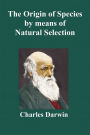 The Origin of Species by Means of Natural Selection: Or, The Preservation of Favored Races in the Struggle for Life (Sixth Edition, With All Additions And Corrections)