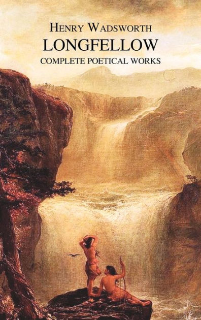 The Complete Poetical Works Of Henry Wadsworth Longfellow By Henry