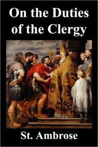 Title: On the Duties of the Clergy, Author: St Ambrose