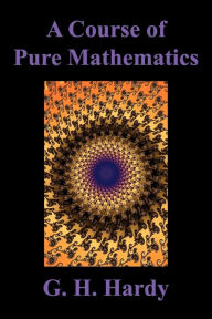 Title: A Course of Pure Mathematics, Author: G H Hardy