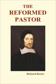 Title: The Reformed Pastor (Hardback), Author: Richard Baxter