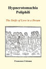 Hypnerotomachia Poliphili: The Strife of Love in a Dream (Paperback)