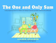 The One and Only Sam: A Story Explaining Idioms for Children with Asperger Syndrome and Other Communication Difficulties