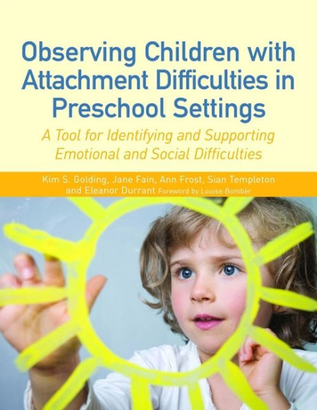 Observing Children with Attachment Difficulties in Preschool Settings: A Tool for Identifying and Supporting Emotional and Social Difficulties
