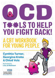 Title: OCD - Tools to Help You Fight Back!: A CBT Workbook for Young People, Author: Cynthia Turner