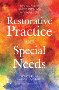 Title: Restorative Practice and Special Needs: A Practical Guide to Working Restoratively with Young People, Author: Nicholas Burnett