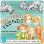 Pretend Friends: A story about schizophrenia and other illnesses that can cause hallucinations