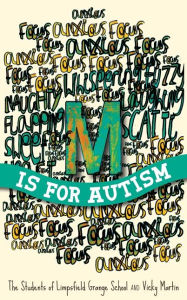 Title: M is for Autism, Author: The Students of Limpsfield Grange of Limpsfield Grange School