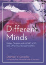Different Minds: Gifted Children with ADHD, ASD, and Other Dual Exceptionalities, Second edition