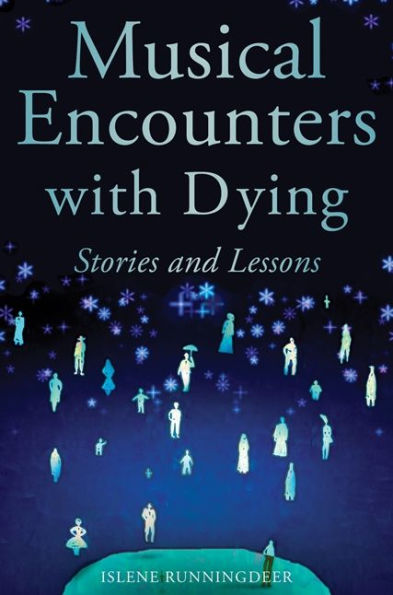 Musical Encounters with Dying: Stories and Lessons