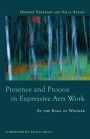 Presence and Process in Expressive Arts Work: At the Edge of Wonder