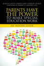 Parents Have the Power to Make Special Education Work: An Insider Guide