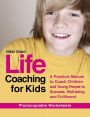 Life Coaching for Kids: A Practical Manual to Coach Children and Young People to Success, Well-being and Fulfilment