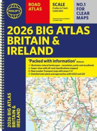 Title: 2026 Philip's Big Road Atlas of Britain & Ireland: (A3 Spiral Bound), Author: Philip's Maps