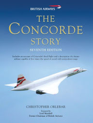 Title: The Concorde Story: Seventh Edition, Author: Christopher Orlebar