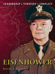 Eisenhower: The background, strategies, tactics and battlefield experiences of the greatest commanders of history