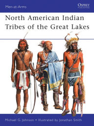 Title: North American Indian Tribes of the Great Lakes, Author: Michael G Johnson