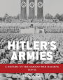 Hitler's Armies: A history of the German War Machine 1939-45