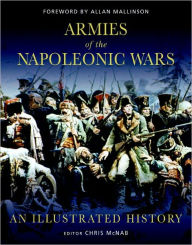 Armies of the Napoleonic Wars: An Illustrated History