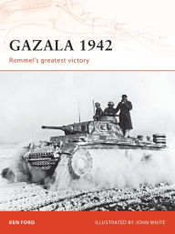 Title: Gazala 1942: Rommel's greatest victory, Author: Ken Ford