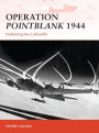 Operation Pointblank 1944: Defeating the Luftwaffe