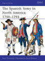 The Spanish Army in North America 1700-1793