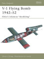 V-1 Flying Bomb 1942-52: Hitler's infamous 