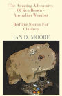 The Amazing Adventures Of Ken Brown - Australian Wombat