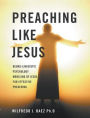 Preaching like Jesus: Neuro-Linguistic Psychology Modeling of Jesus for Effective Preaching