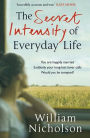 The Secret Intensity of Everyday Life