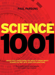 Title: Science 1001: Absolutely everything that matters in science, Author: Paul Parsons