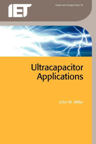 Title: Ultracapacitor Applications, Author: John M. Miller