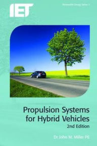 Title: Propulsion Systems for Hybrid Vehicles / Edition 2, Author: John M. Miller