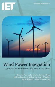 Title: Wind Power Integration: Connection and system operational aspects, Author: Brendan Fox