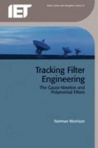 Title: Tracking Filter Engineering: The Gauss-Newton and polynomial filters, Author: Norman Morrison