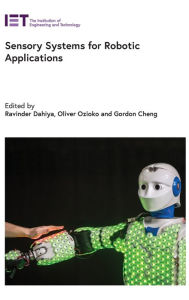Title: Sensory Systems for Robotic Applications, Author: Ravinder Dahiya