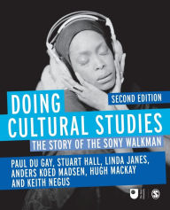 Title: Doing Cultural Studies: The Story of the Sony Walkman / Edition 2, Author: Paul du Gay