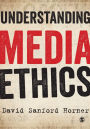 Understanding Media Ethics