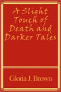 A Slight Touch Of Death And Darker Tales