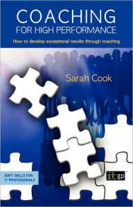 Title: Coaching for High Performance: How to develop exceptional results through coaching, Author: Sarah Cook