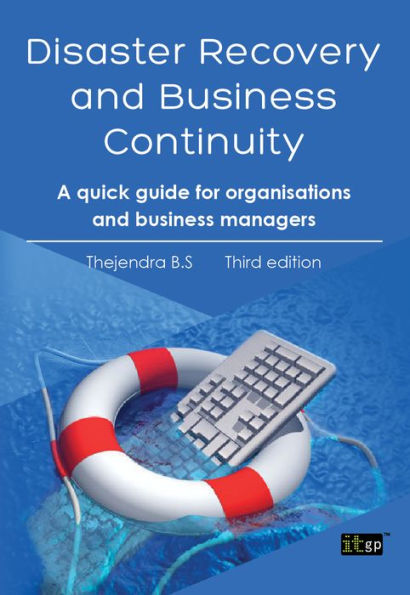 Disaster Recovery and Business Continuity: A quick guide for organisations and business managers