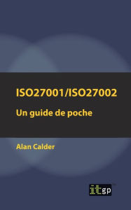 Title: Iso27001/Iso27002: Un guide de poche, Author: Alan Calder