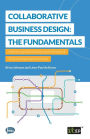 Collaborative Business Design: The Fundamentals: Improving and innovating the design of IT-driven business services